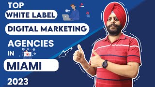 Top White Label Digital Marketing Agencies In Miami - 2023 Reviews