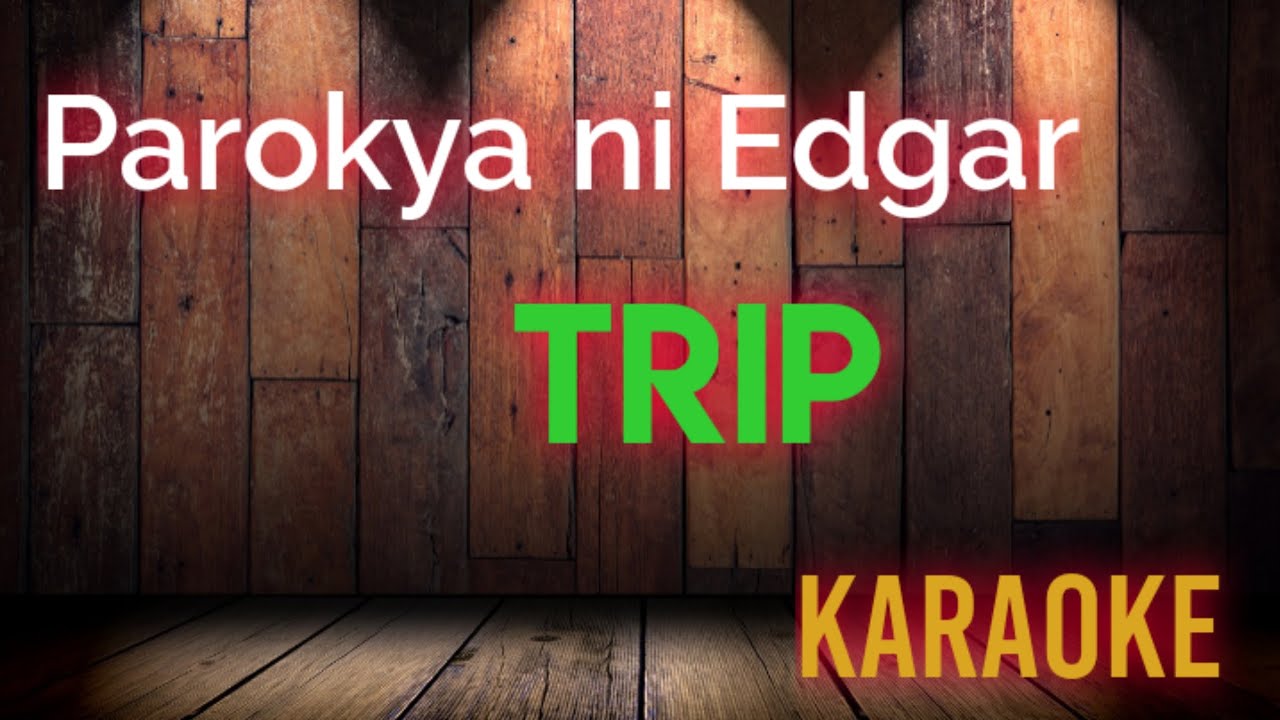 Trip (Siopao Na Special) _ Parokya ni Edgar Instrumental Lyrics KARAOKE