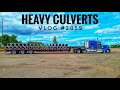 HEAVY CULVERTS | My Trucking Life | Vlog #2859