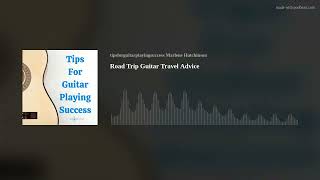 Road Trip Guitar Travel Advice