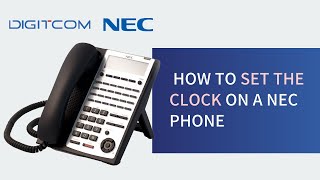 NEC Phone System: How to set the clock on a NEC phone screenshot 5