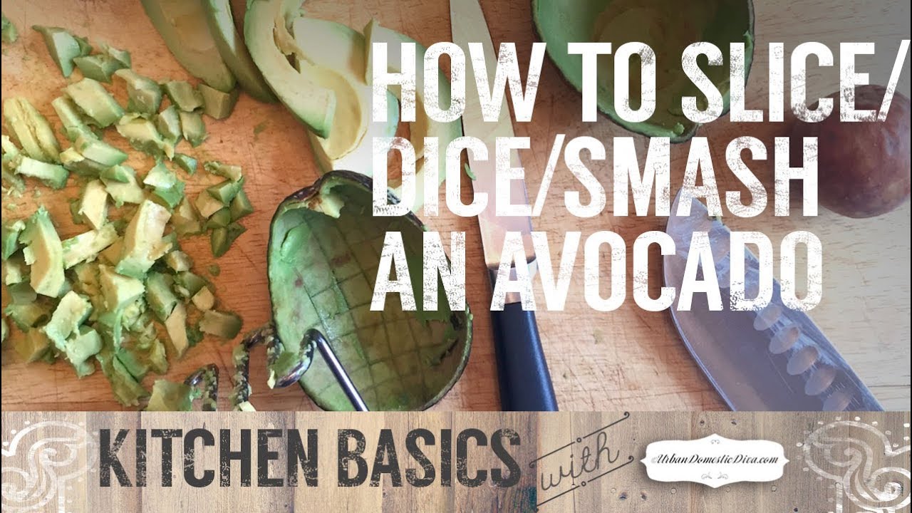 How To Slice/Dice/Mash and Open an Avocado KITCHEN BASICS YouTube