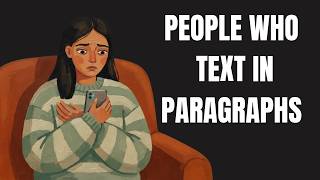 The Hidden Psychology of People Who Text in Paragraphs