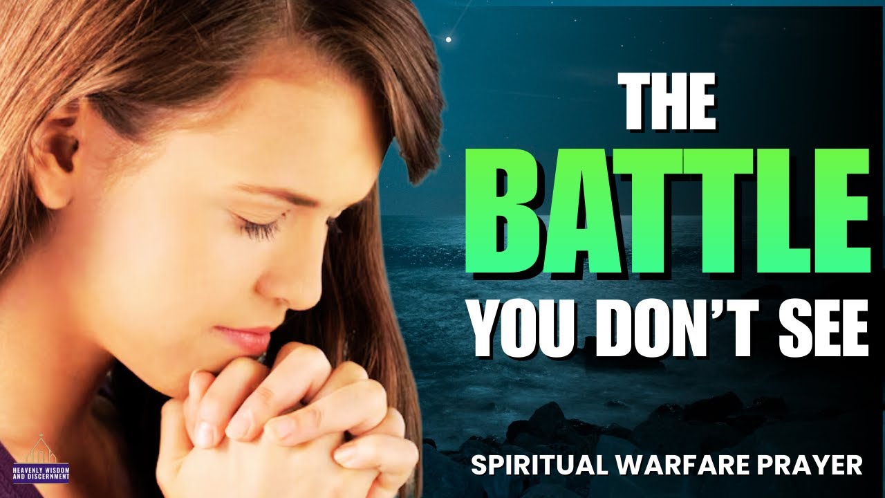 The Unseen Battle: A Powerful Prayer for Strength & Victory in Spiritual Warfare
