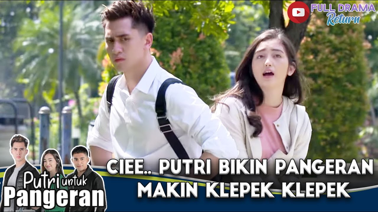 CIEE.. PUTRI BIKIN PANGERAN MAKIN KLEPEK KLEPEK - PUTRI UNTUK PANGERAN