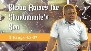 Elisha Raises the Shunammite&#39;s Son // 2 Kings 4:8-37