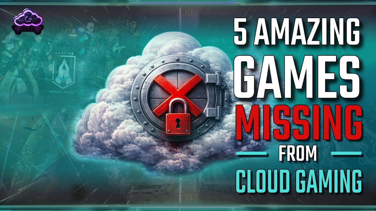 5 Great Games Missing From Cloud Gaming