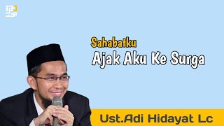 Carilah Teman Surgamu (tausiyah menggetarkan hati ) -Ust.Adi Hidayat.Lc