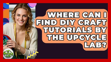 Where Can I Find DIY Craft Tutorials by The Upcycle Lab? - The Upcycle Lab