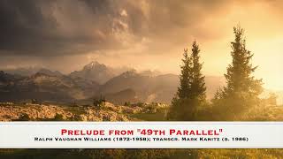 Prelude from "49th Parallel" - Ralph Vaughan Williams (1872-1958); transcr. Mark Kanitz (b. 1986)