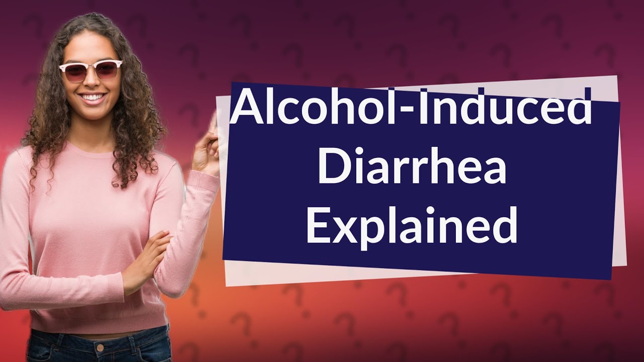 What Does It Mean If Alcohol Gives You Diarrhea YouTube What Does It Mean If Alcohol Gives You Diarrhea YouTube