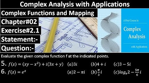 Complex Analysis and Applications | Exercise#2.1 | Question No#05,06 | Dennis G. Zill