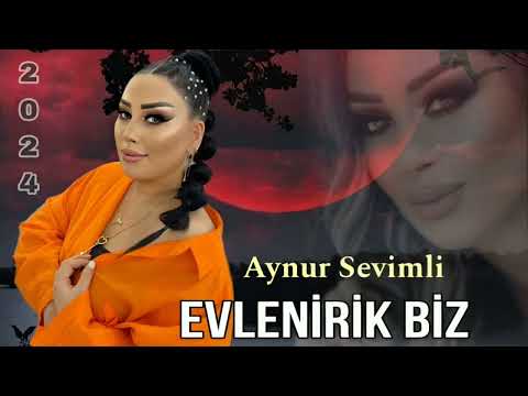 Aynur Sevimli - Evlenirik Biz 2024