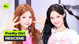 Pretty Girl – RESCENE [THE SHOW] 260714 방송
