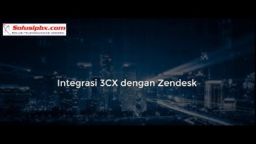 Integrasi zendesk dan 3CX