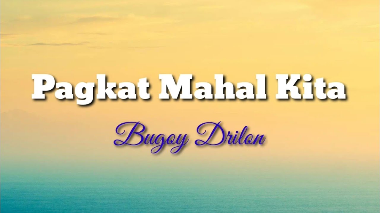 Pagkat Mahal Kita by Bugoy Drilon  Karaoke  Instrumental  Videoke