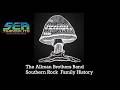 The Allman Brothers Band Southern Rock Family History