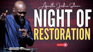 [12:00AM] PRAYER: NIGHT OF RESTORATION OH LORD GIVE ME MY PORTION | APOSTLE JOSHUA SELMAN