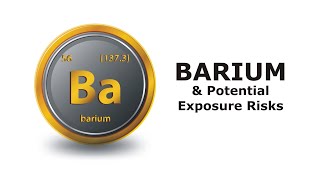Barium And Potential Exposure Risks