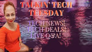🔴 Talkin' Tech Tuesdays Episode #333 Tech Deals, Tech Talk & Live Q&A! screenshot 5