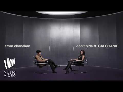 don’t hide - atom chanakan ft. GALCHANIE [OFFICIAL MV]