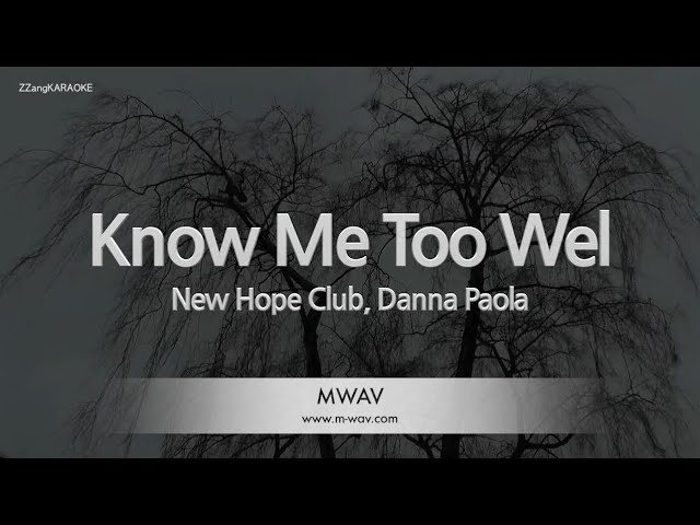 New Hope Club, Danna Paola-Know Me Too Well (Karaoke Version) class=