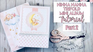 Ninna Nanna Trifold Mini Album Tutorial ~ Part 2