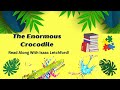 Storytime With Isaac: "The Enormous Crocodile" - Part 1