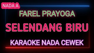 SELENDANG BIRU - FAREL PRAYOGA - Karaoke Nada Cewek