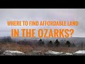 How to find affordable land in the Ozarks