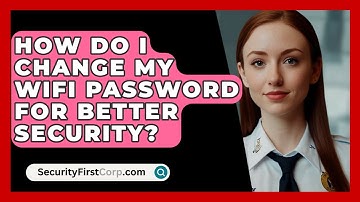 How Do I Change My Wifi Password For Better Security? - SecurityFirstCorp.com