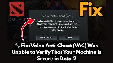 🔧 Herstel Dota 2 – Valve Anti-Cheat kon niet verifiëren of uw machine veilig is
