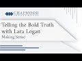 Telling the Bold Truth with Lara Logan | Making Sense with Ed Butowsky