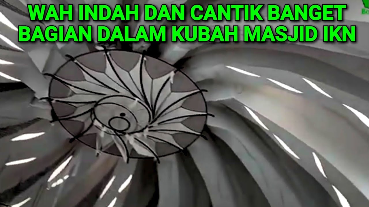 WOW CANTIKNYA KONDISI KUBAH BAGIAN DALAM MASJID NUSANTARA DI IKN