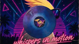 whispers in Motion (Original Mix)
