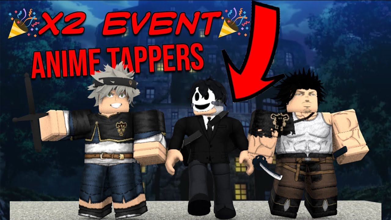 NEW X2 EVENT IN ANIME TAPPERS ROBLOX YouTube 