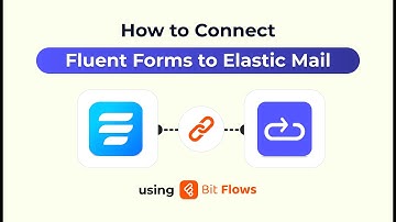 How to Connect Fluent Forms to Elastic Mail using Bit Flows | Step-by-Step Guide
