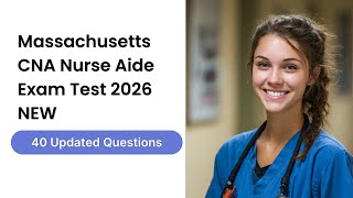 Massachusetts CNA Nurse Aide Exam Test 2026: 40 Updated Questions and Answers