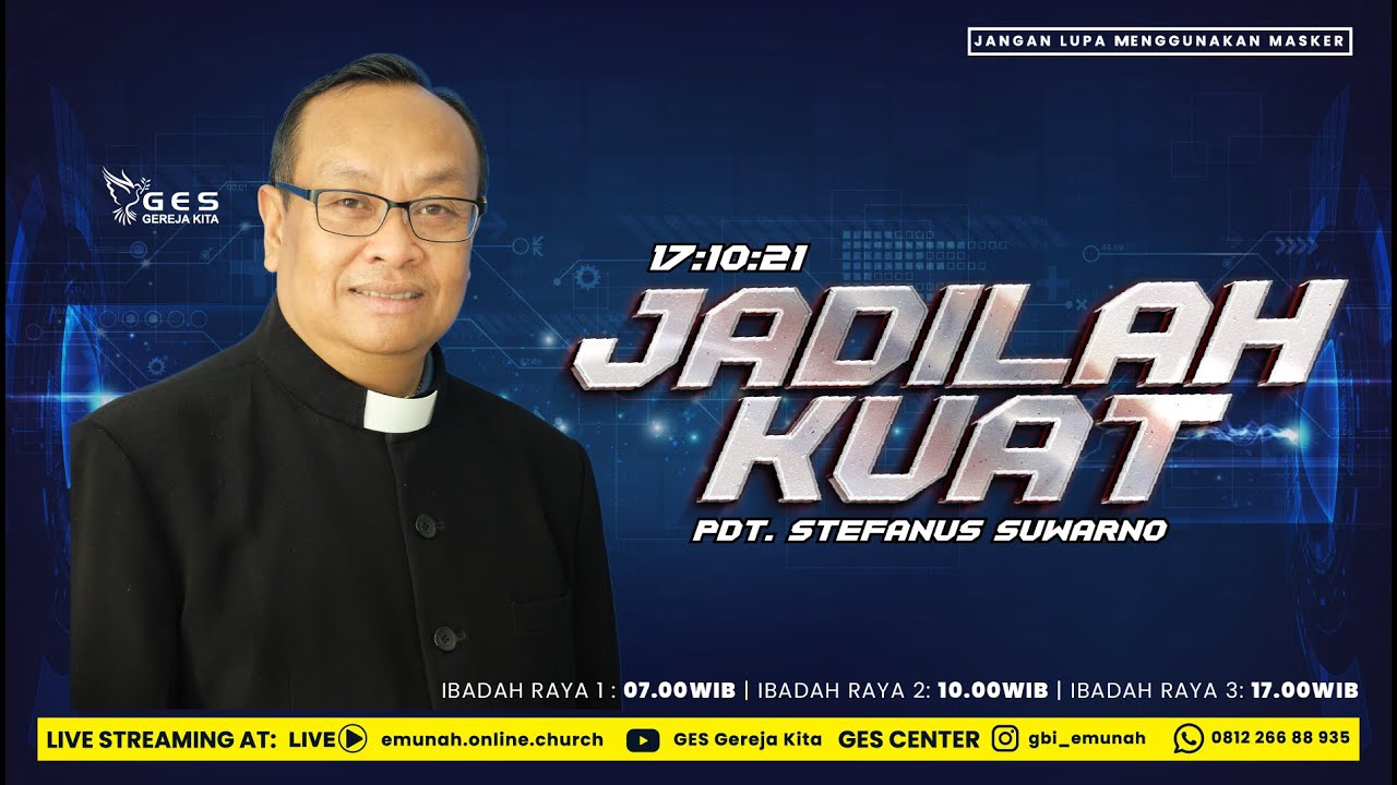 Ibadah Raya 2, 17 Oktober 2021 - Pdt. Stefanus Suwarno “Jadilah Kuat”