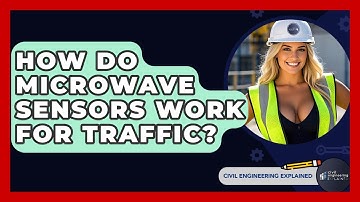 How Do Microwave Sensors Work For Traffic? - Civil Engineering Explained