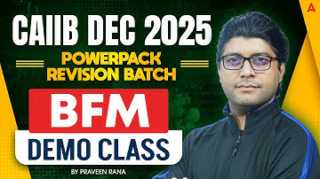 CAIIB Dec 2025 | PowerPack Revision Batch | CAIIB BFM Demo Class | Praveen Rana
