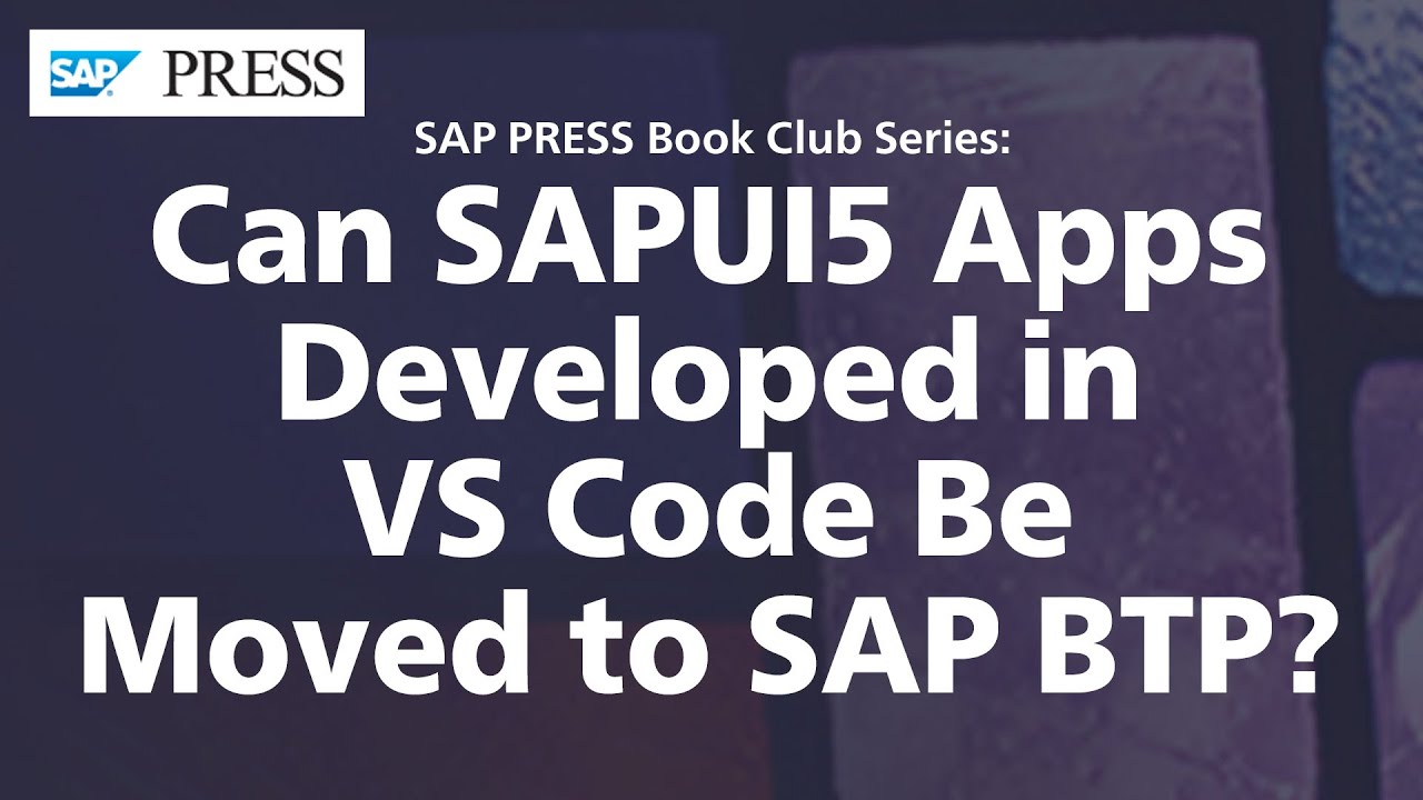 Можно ли перенести приложения SAPUI5, разработанные в VS Code, в SAP BTP?