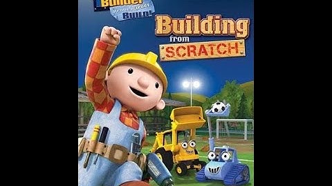 Opening To Bob The Builder: Building From Scratch 2010 DVD