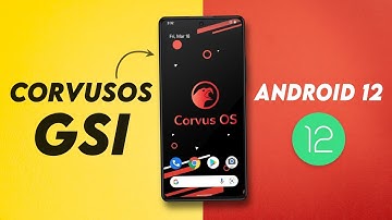 CorvusOS Android 12 Update | CorvusOS Android 12.1 GSI is Here
