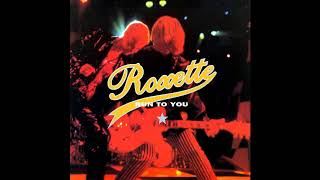 ♪ Roxette - Love Is All (Shine Your Light On Me) (Edit)