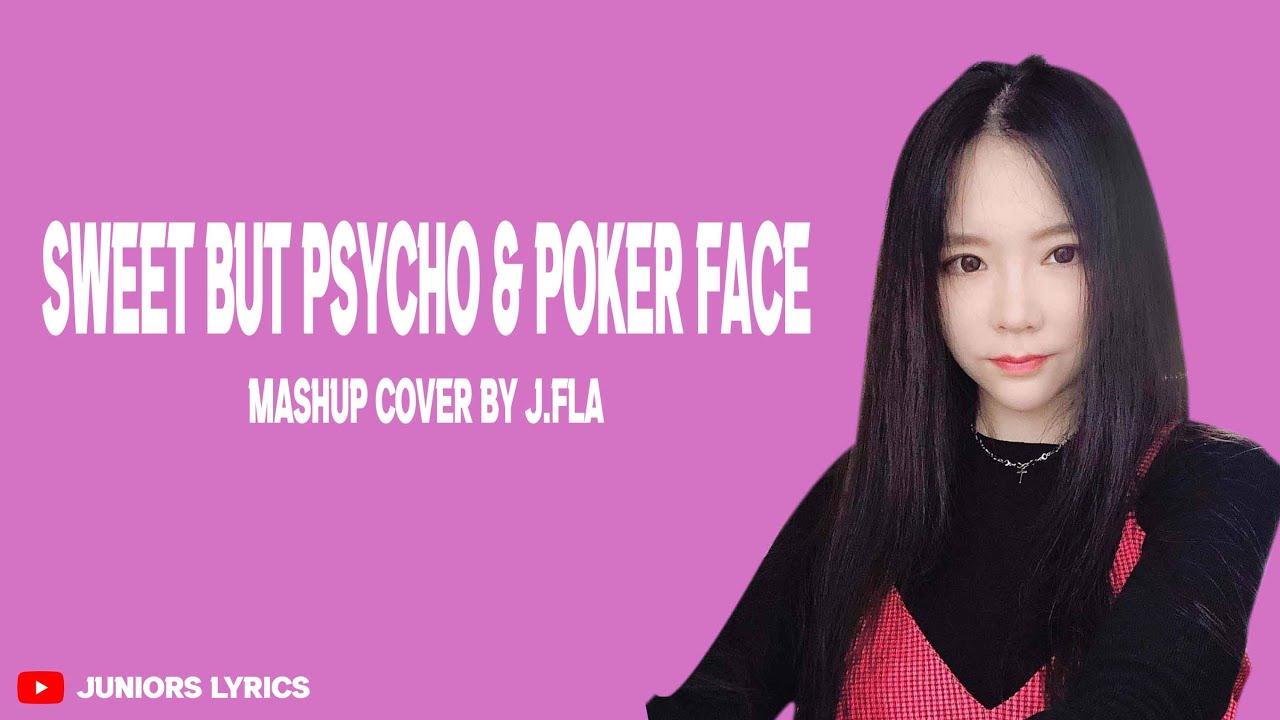 Lyrics Sweet But Psycho & Poker Face ( MASHUP cover by J ...