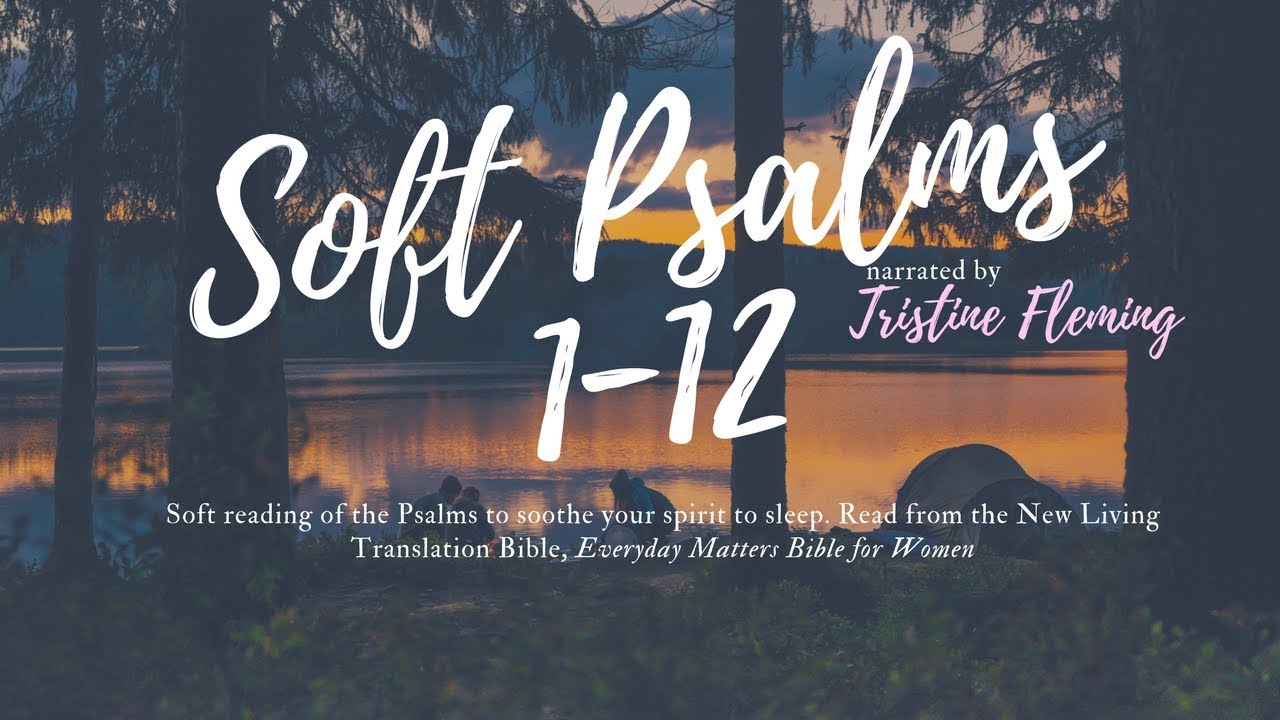 Soft Psalms: NLT Psalms 1-12 without Music