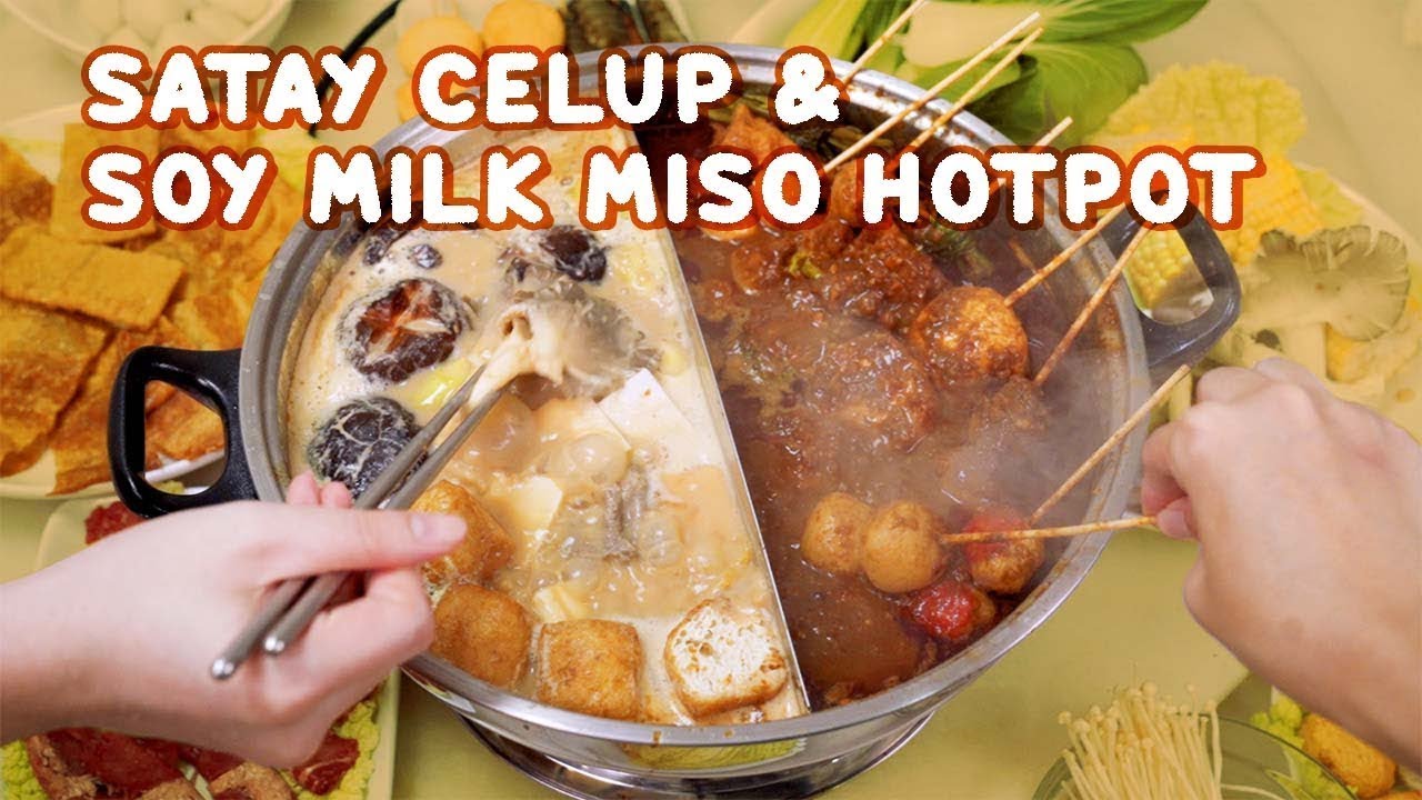 How to Cook Satay Celup & Soy Milk Miso Soup Two Unique Hotpot