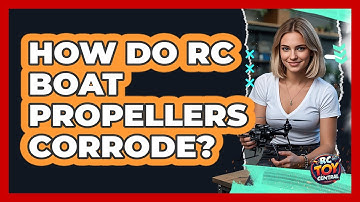 How Do RC Boat Propellers Corrode? - RC Toy Central