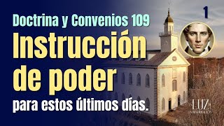 Instrucción de Poder para los Últimos Días| Análisis de Doctrina y Convenios 109